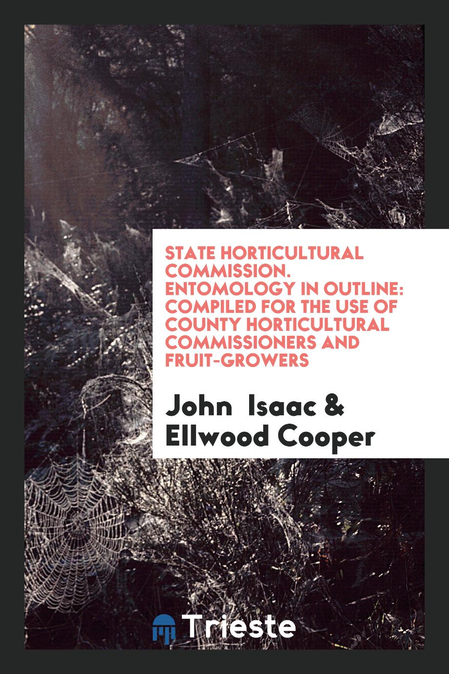 State Horticultural Commission. Entomology in Outline: Compiled for the Use of County Horticultural Commissioners and Fruit-Growers