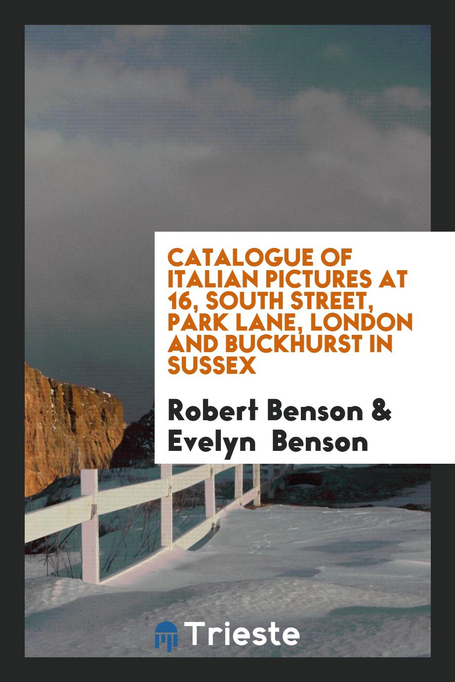 Catalogue of Italian pictures at 16, South street, Park Lane, London and Buckhurst in Sussex