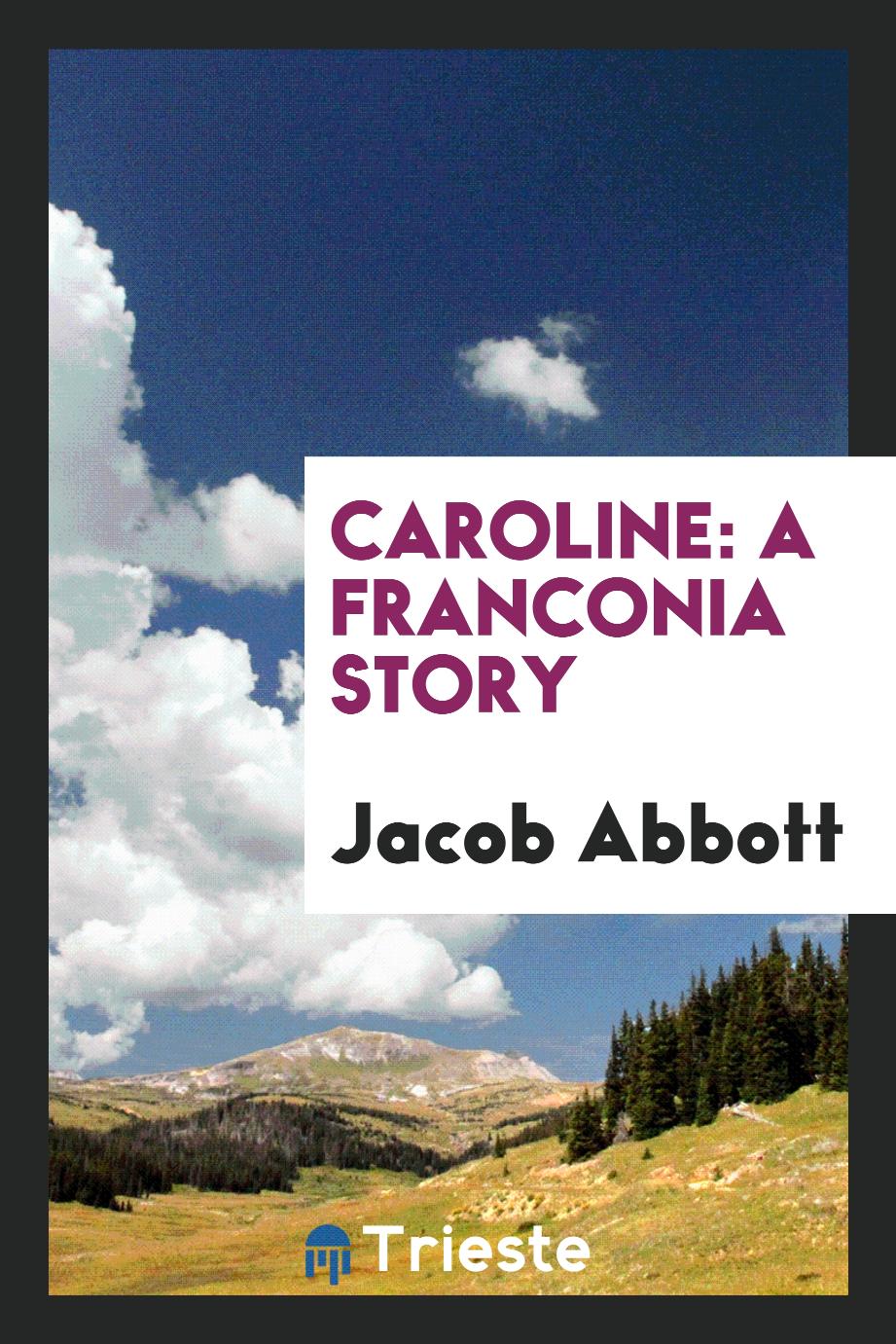 Caroline: A Franconia Story