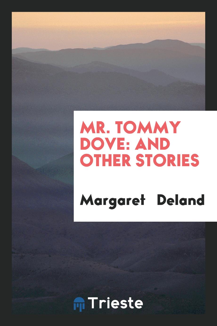 Mr. Tommy Dove: And Other Stories