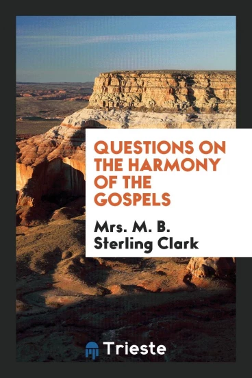 Questions on the Harmony of the Gospels