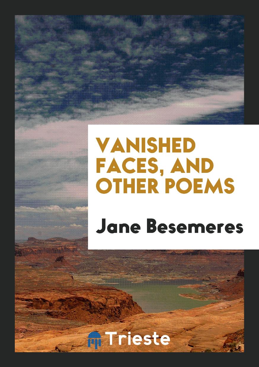 Vanished Faces, and Other Poems