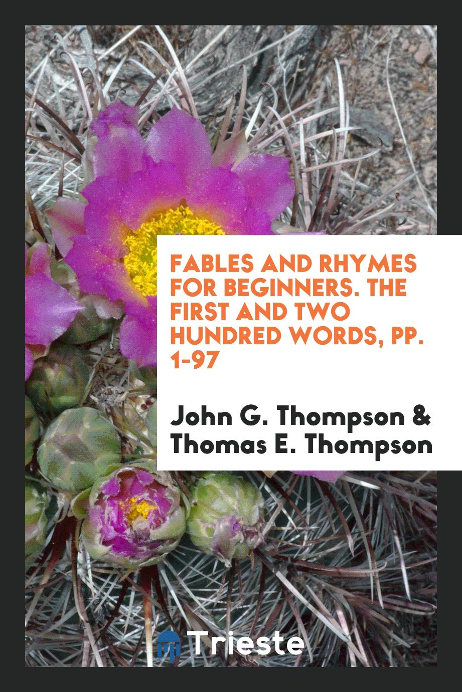 Fables and Rhymes for Beginners. The first and two Hundred Words, pp. 1-97