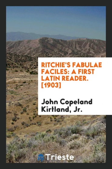 Ritchie's Fabulae Faciles: A First Latin Reader. [1903]