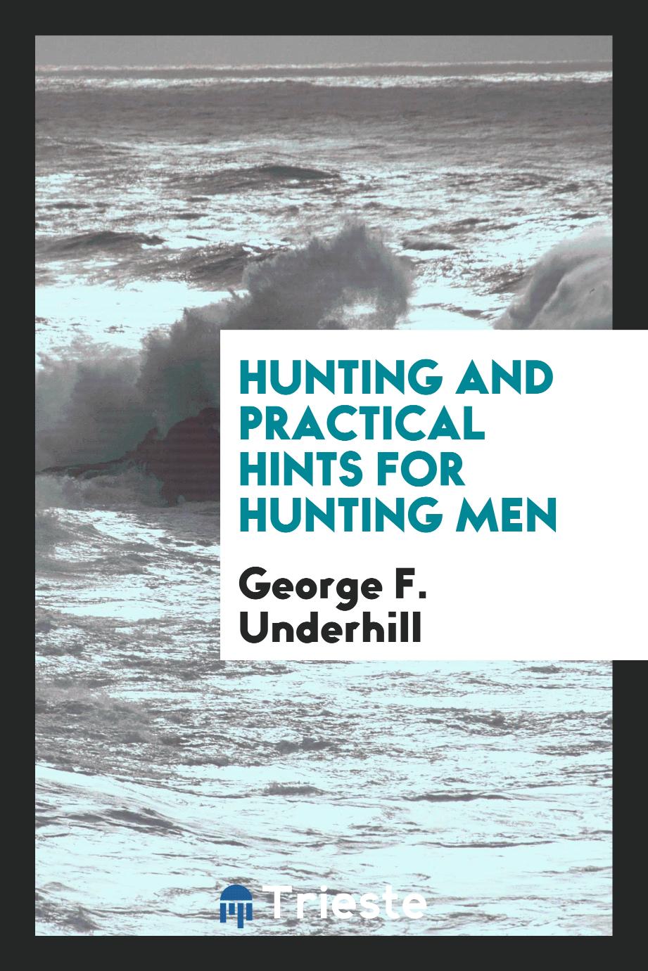 Hunting and practical hints for hunting men