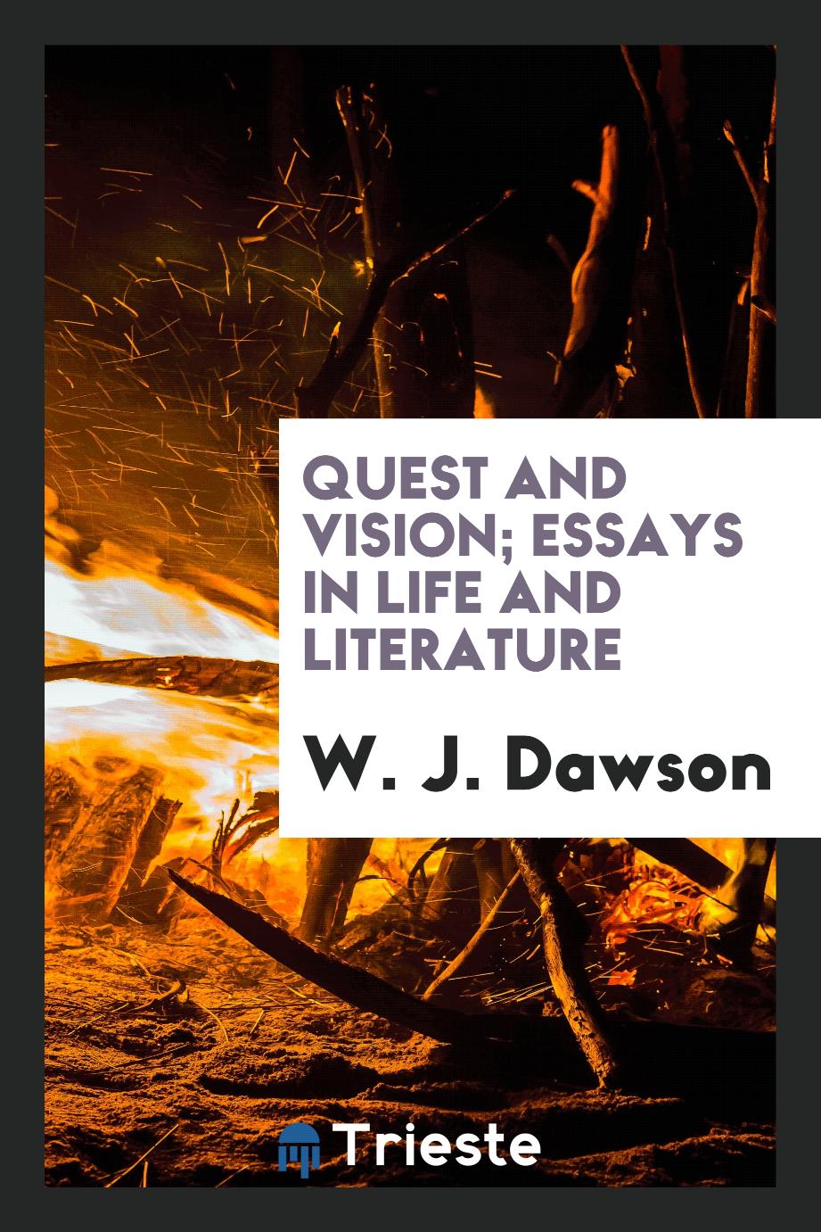 Quest and vision; essays in life and literature
