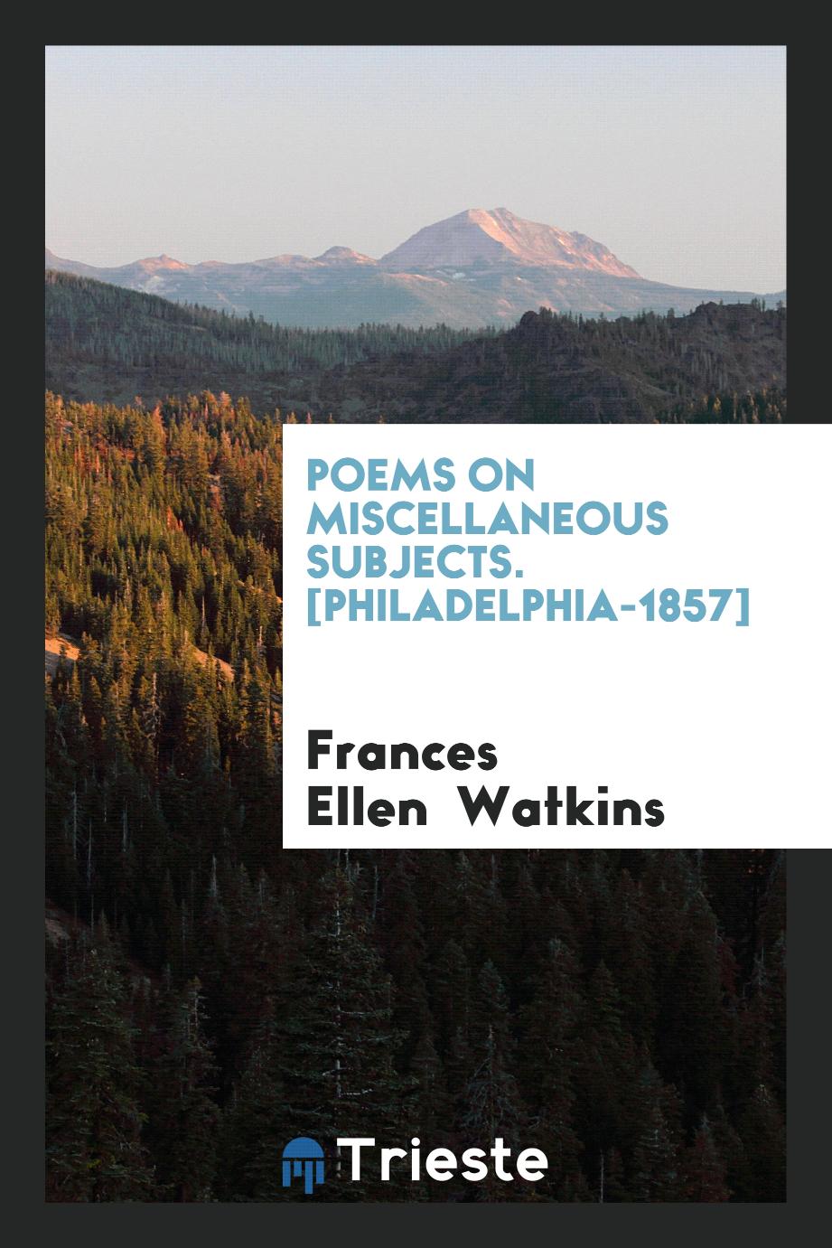 Poems on Miscellaneous Subjects. [Philadelphia-1857]