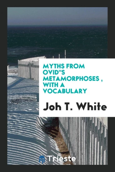 Myths From Ovid"s Metamorphoses , with a Vocabulary