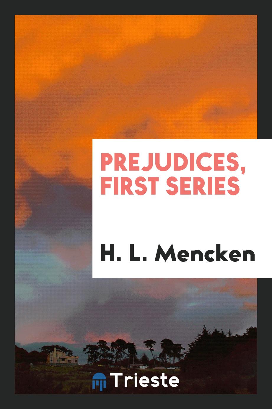 Prejudices, first series