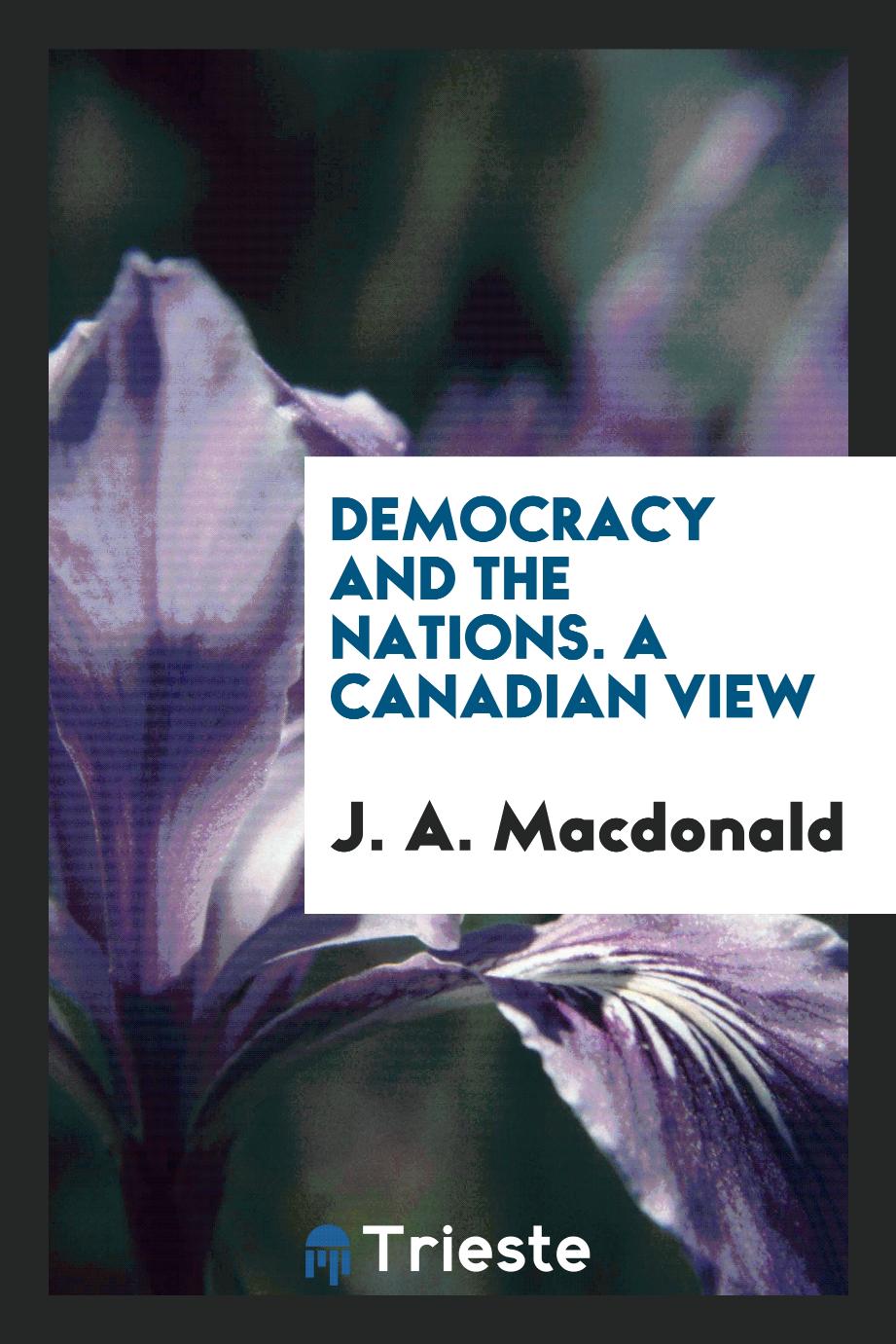 Democracy and the nations. A Canadian View