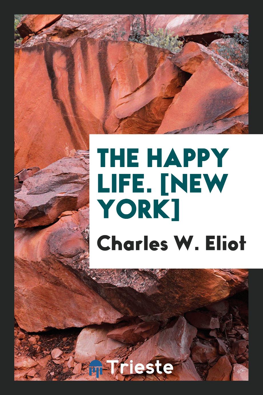 The Happy Life. [New York]