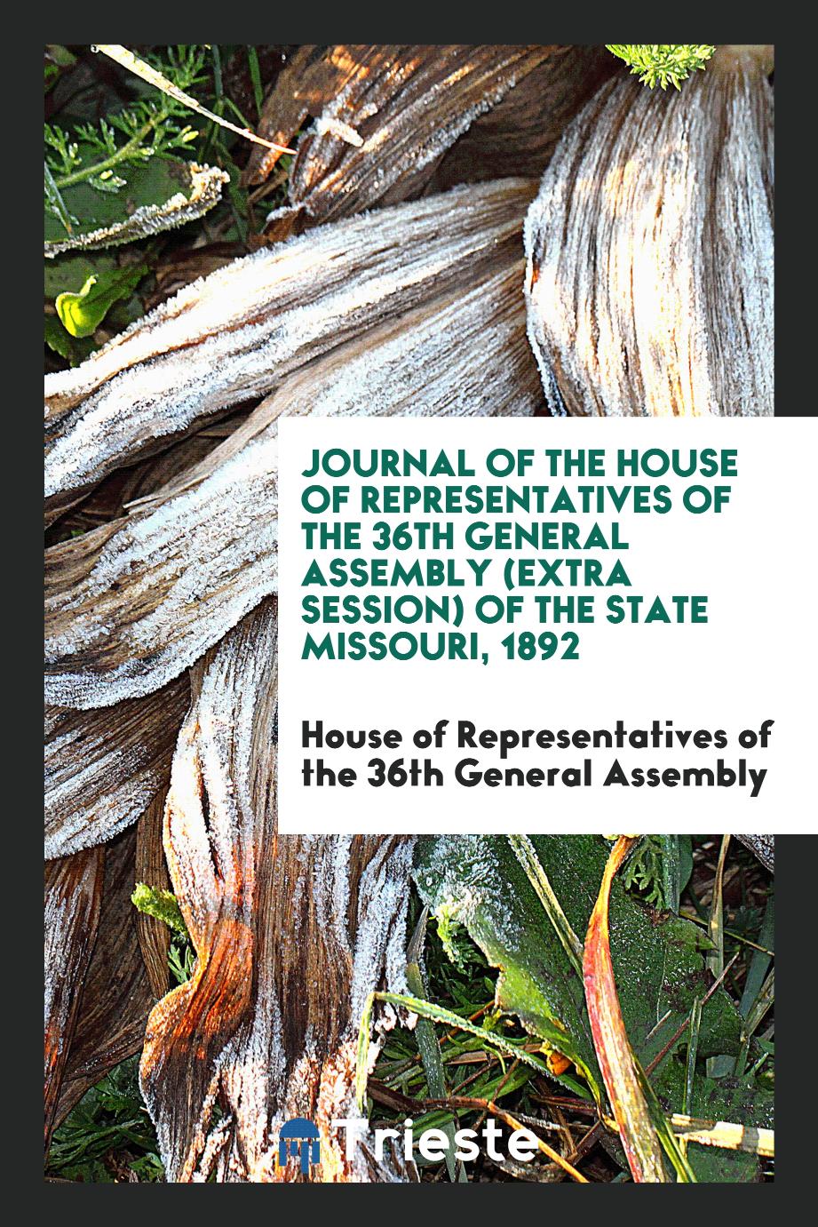 Journal of the House of Representatives of the 36th General Assembly (Extra Session) of the State Missouri, 1892