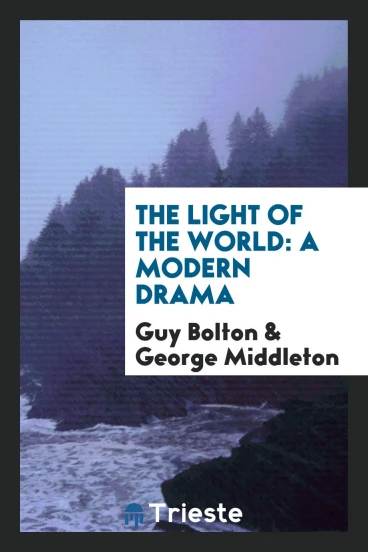 The Light of the World: A Modern Drama