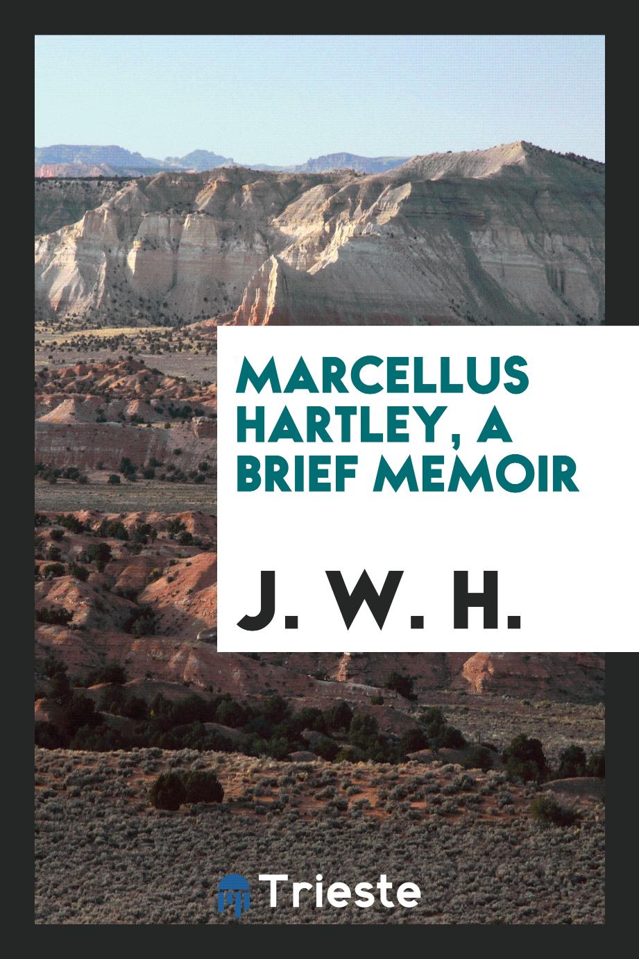 Marcellus Hartley, a brief memoir