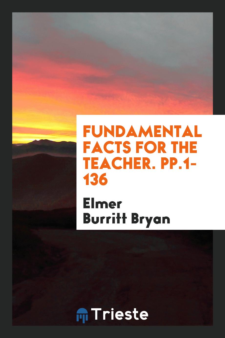 Fundamental Facts for the Teacher. pp.1-136