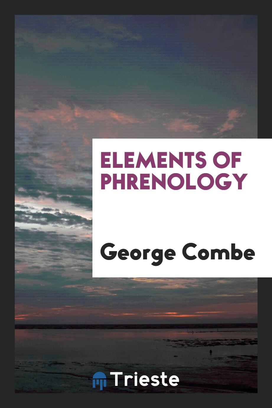 George Combe - Elements of Phrenology