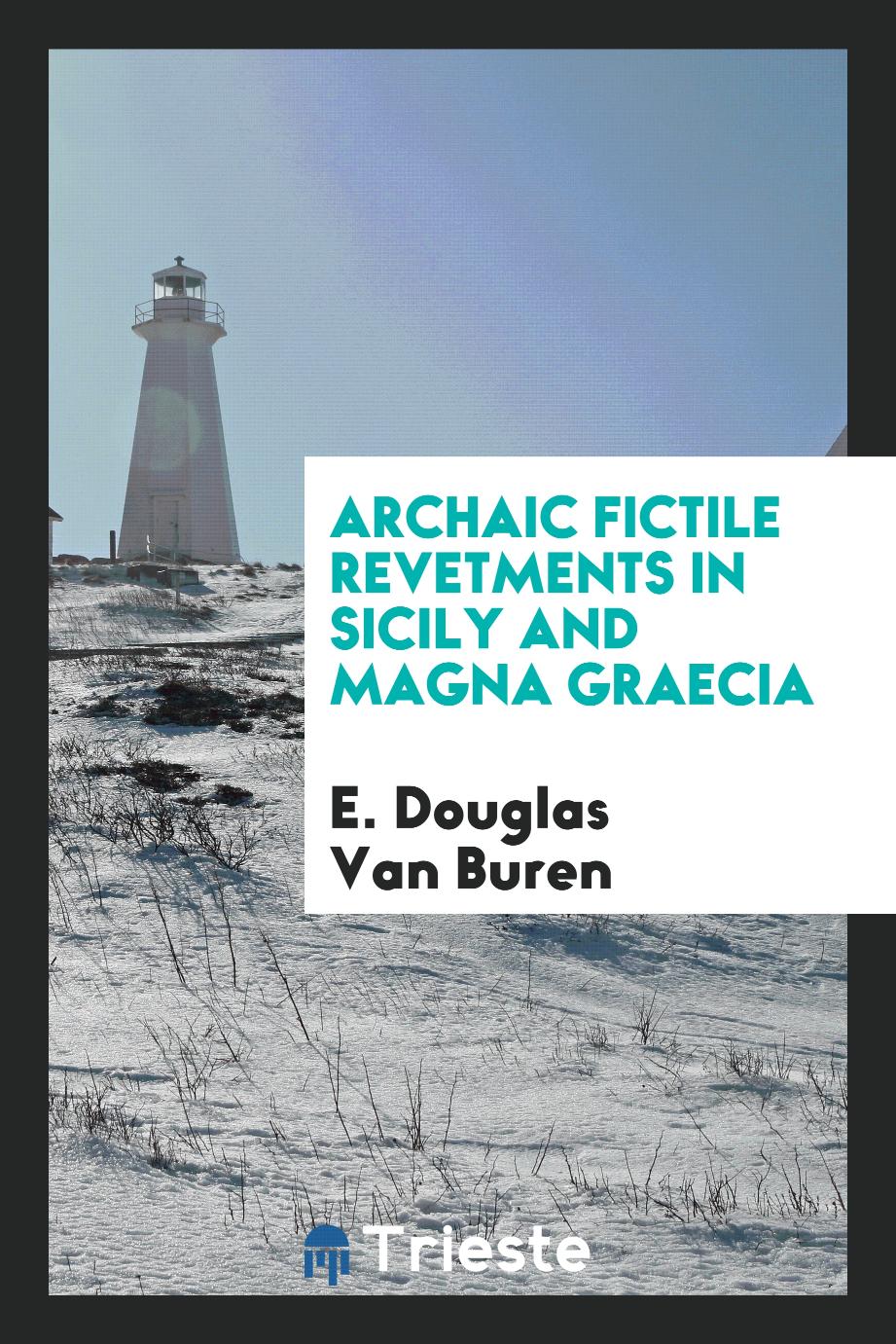 Archaic fictile revetments in Sicily and Magna Graecia