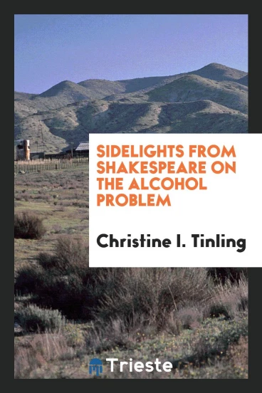 Sidelights from Shakespeare on the Alcohol Problem