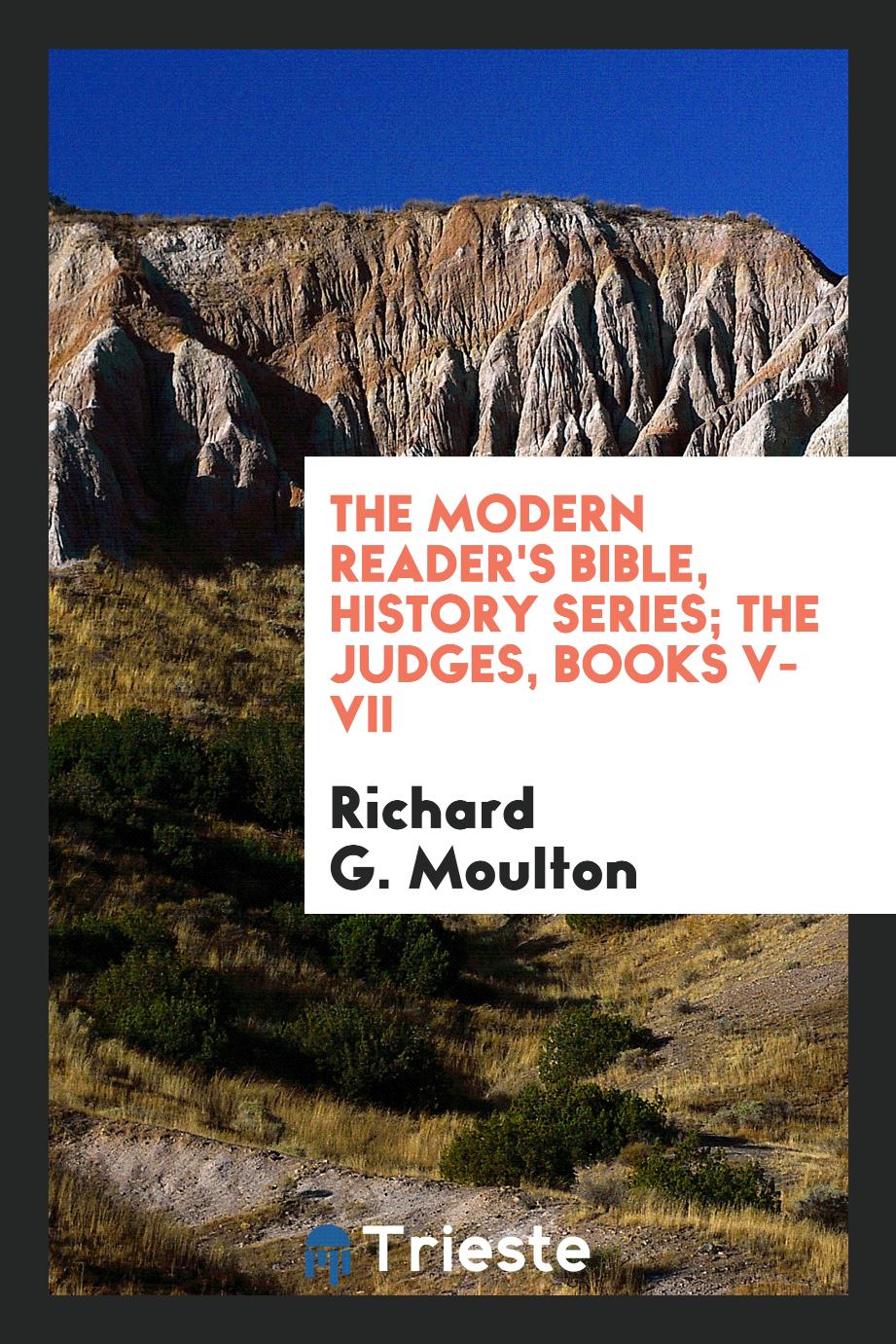 The Modern Reader's Bible, history series; The Judges, Books V-VII