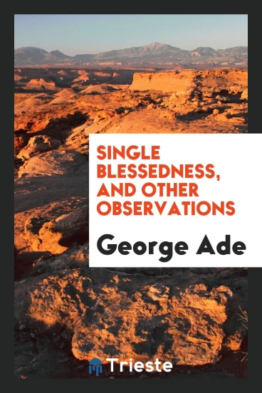 Single blessedness, and other observations