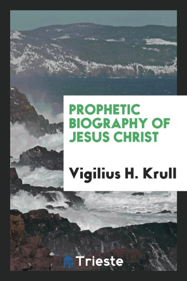 Prophetic Biography of Jesus Christ