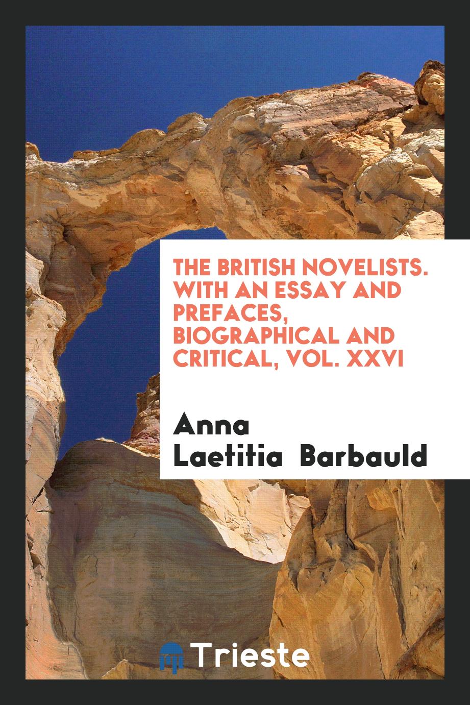 The British novelists. With an essay and prefaces, biographical and critical, Vol. XXVI