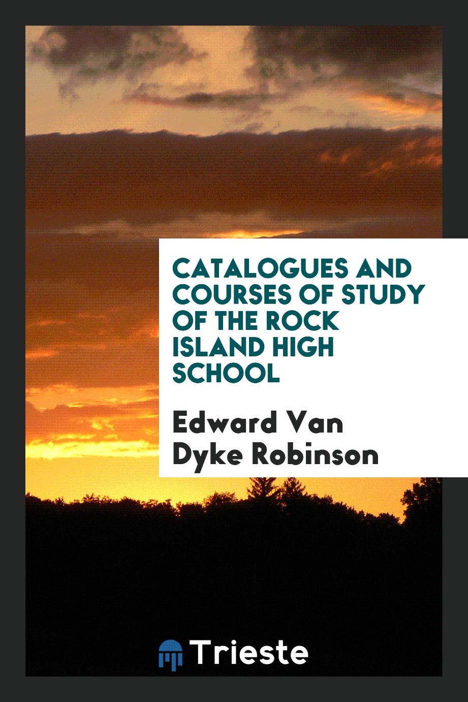 Catalogues and Courses of Study of the Rock Island High School