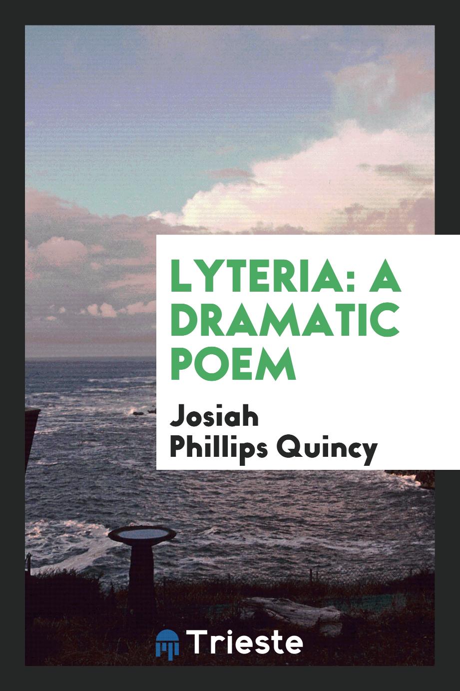 Lyteria: A Dramatic Poem