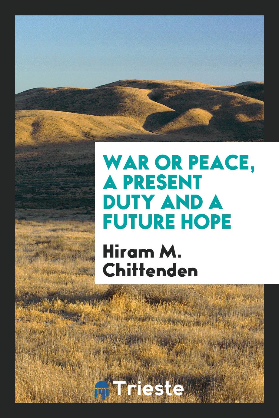 War or peace, a present duty and a future hope