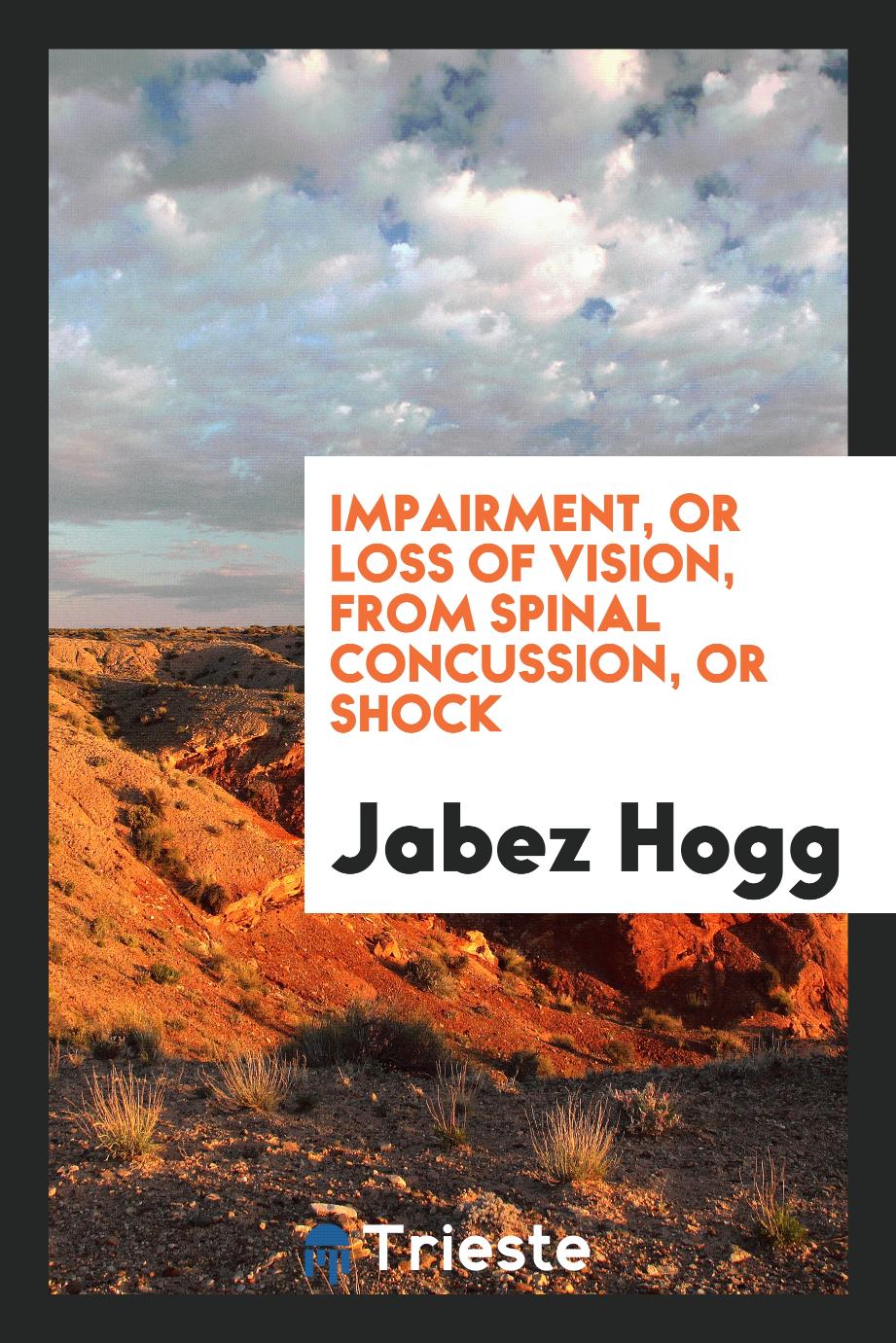 Impairment, Or Loss of Vision, from Spinal Concussion, Or Shock
