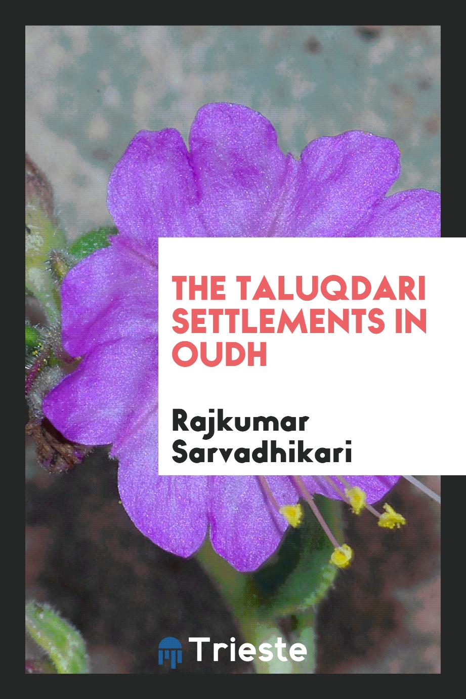 The Taluqdari Settlements in Oudh