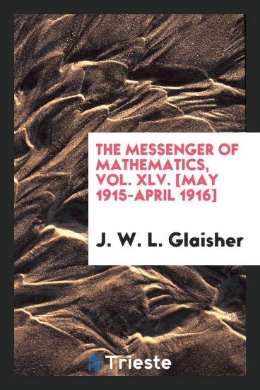 The Messenger of Mathematics, Vol. XLV. [May 1915-April 1916]