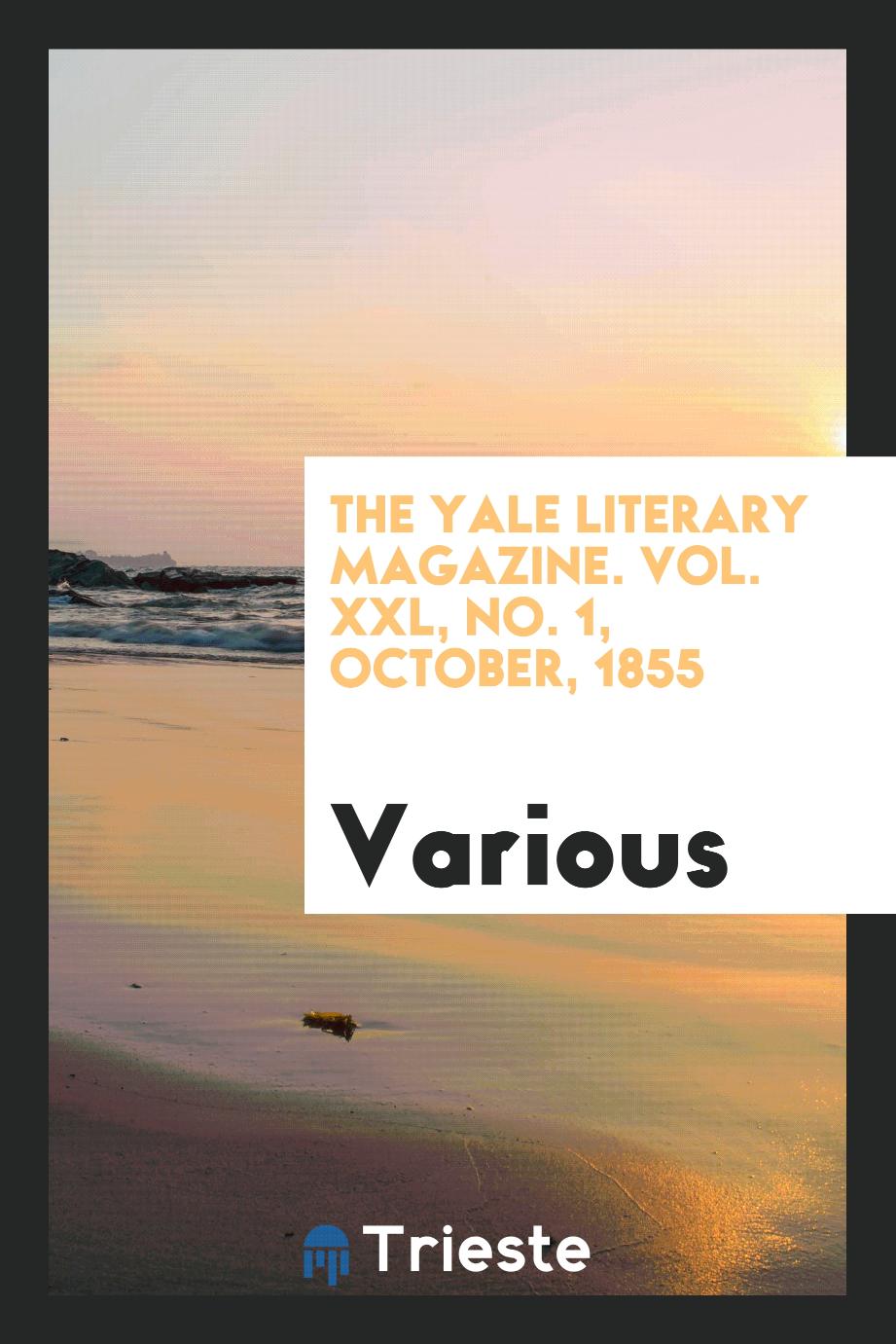 The Yale literary magazine. Vol. XXL, No. 1, October, 1855