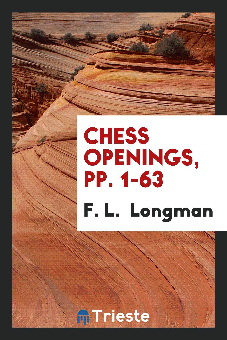 Chess openings, pp. 1-63