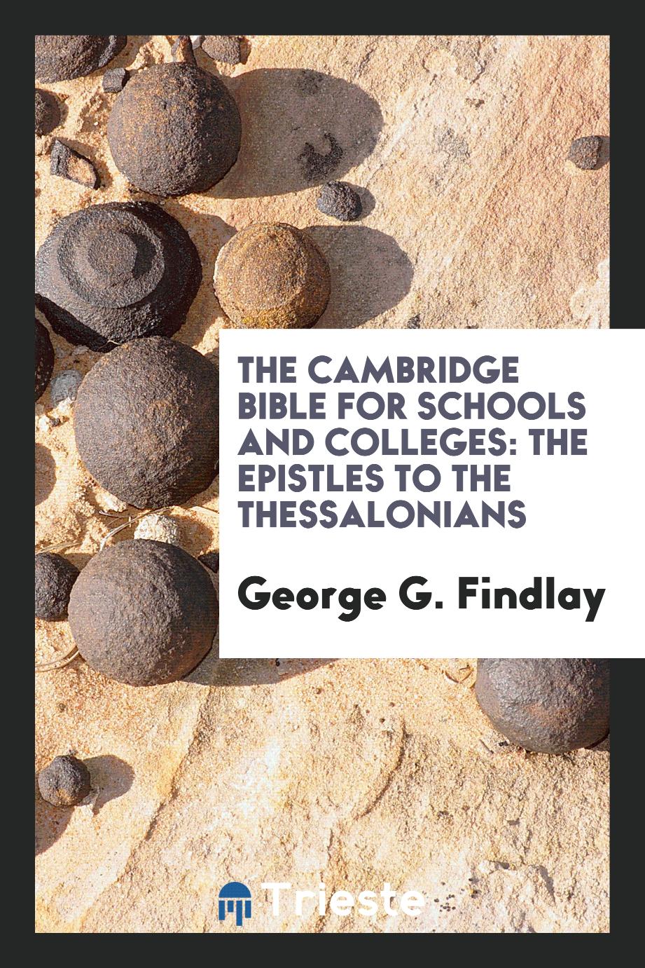 The Cambridge Bible for Schools and Colleges: The Epistles to the Thessalonians