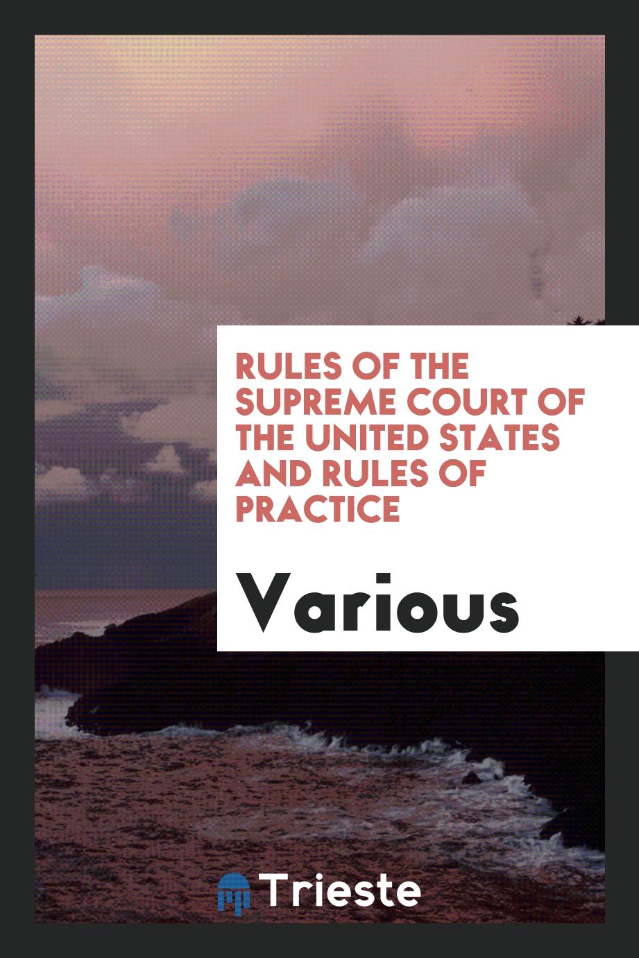 Rules of the Supreme Court of the United States and Rules of Practice