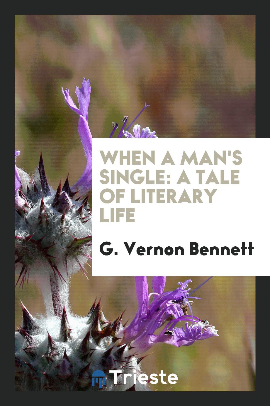 When a Man's Single: A Tale of Literary Life