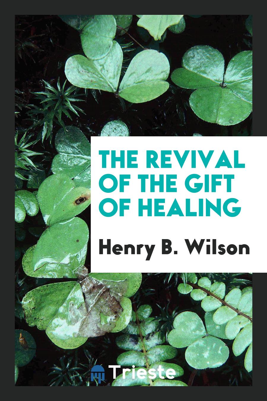The Revival of the Gift of Healing