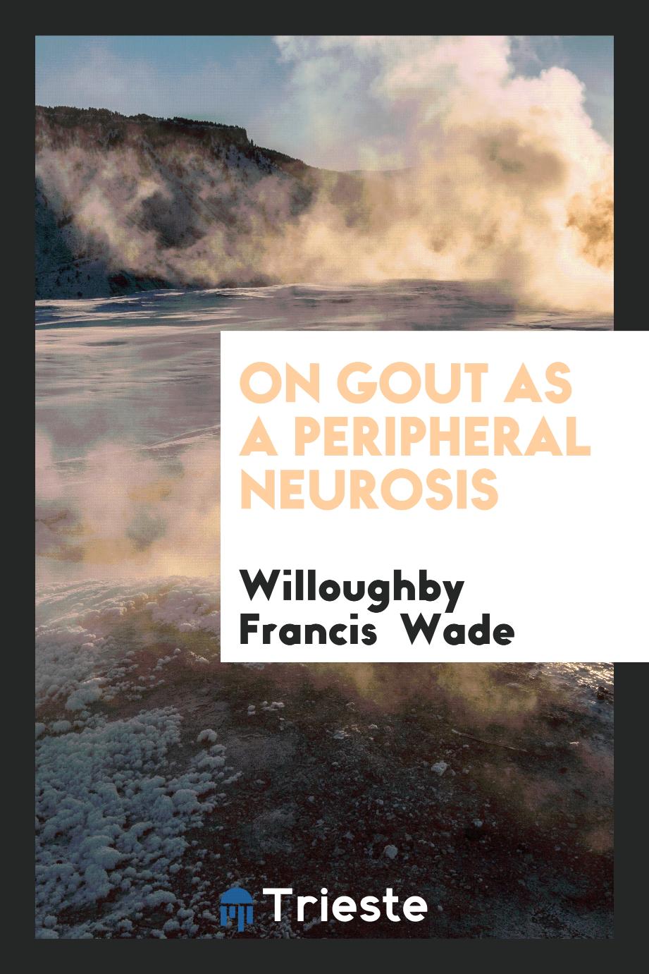On Gout as a Peripheral Neurosis