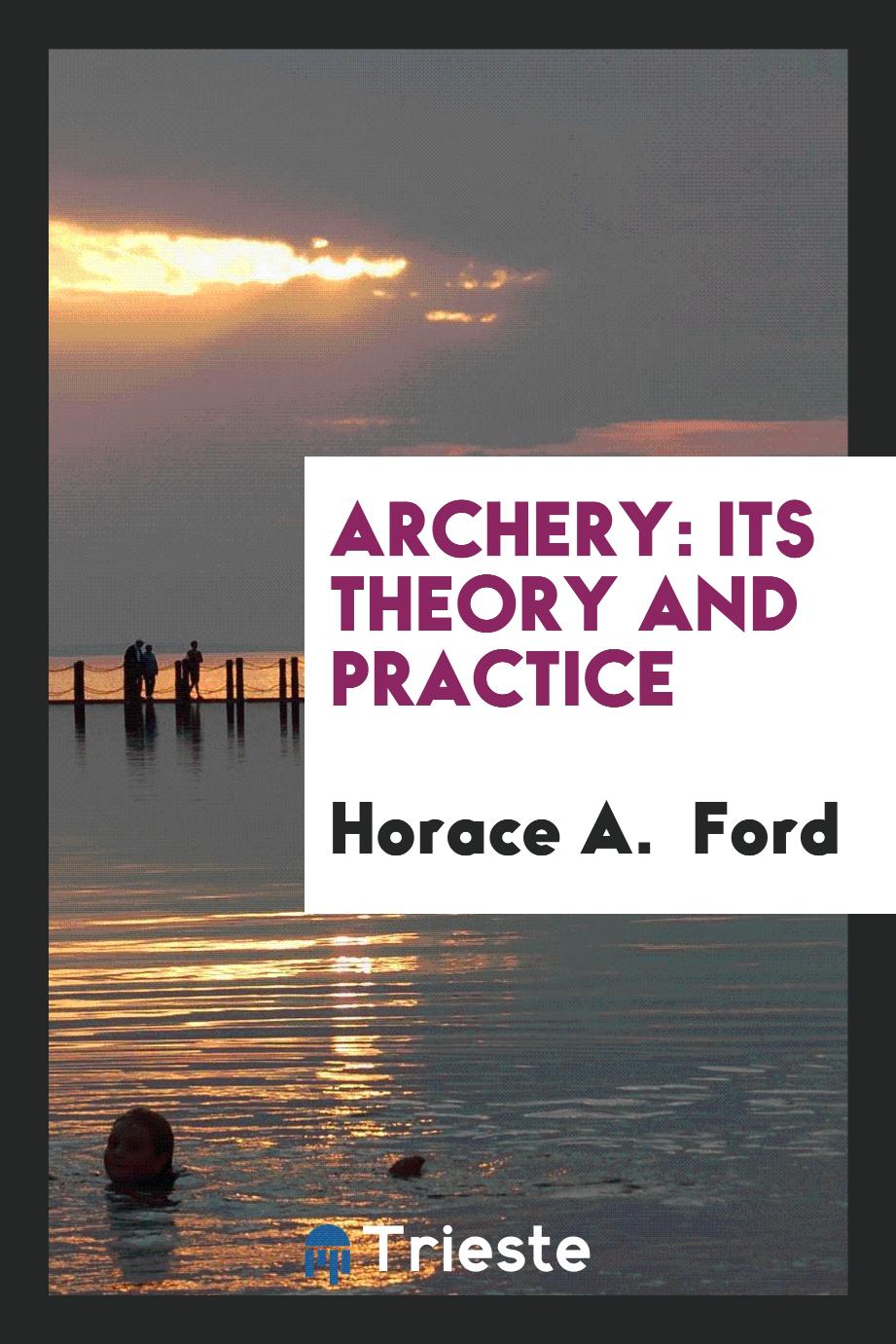 Archery: Its Theory And Practice