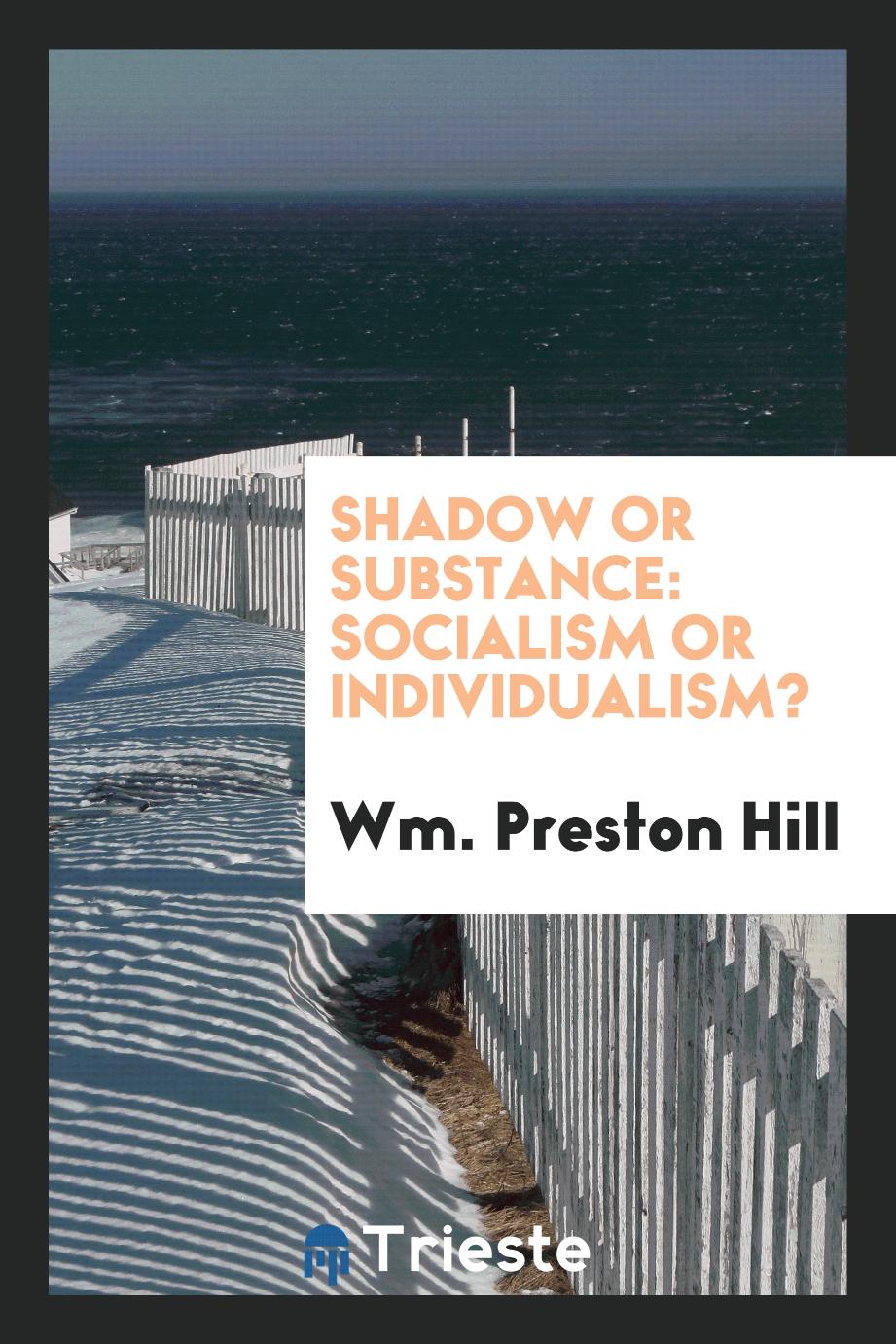 Shadow Or Substance: Socialism Or Individualism?