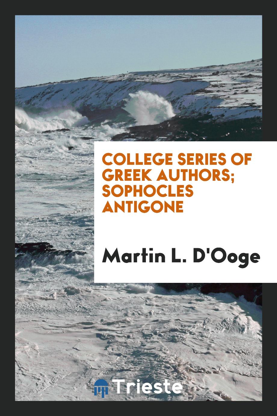 College Series of Greek Authors; Sophocles Antigone