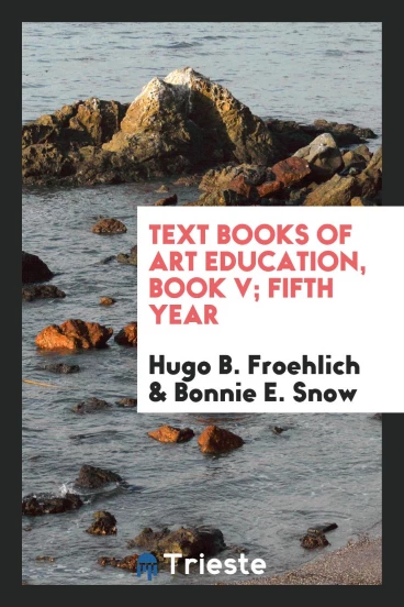 Text Books of Art Education, Book V; Fifth Year
