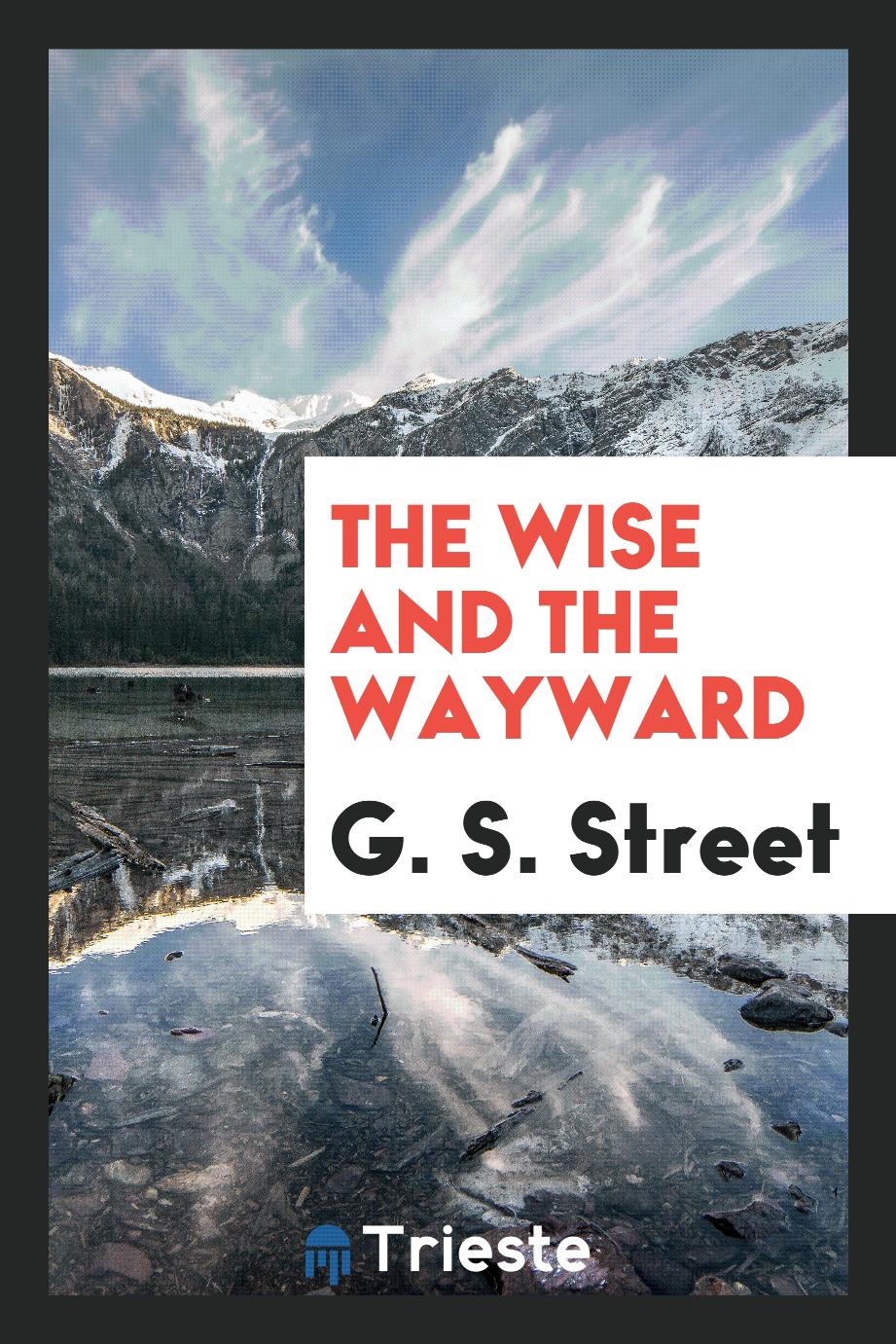 The wise and the wayward