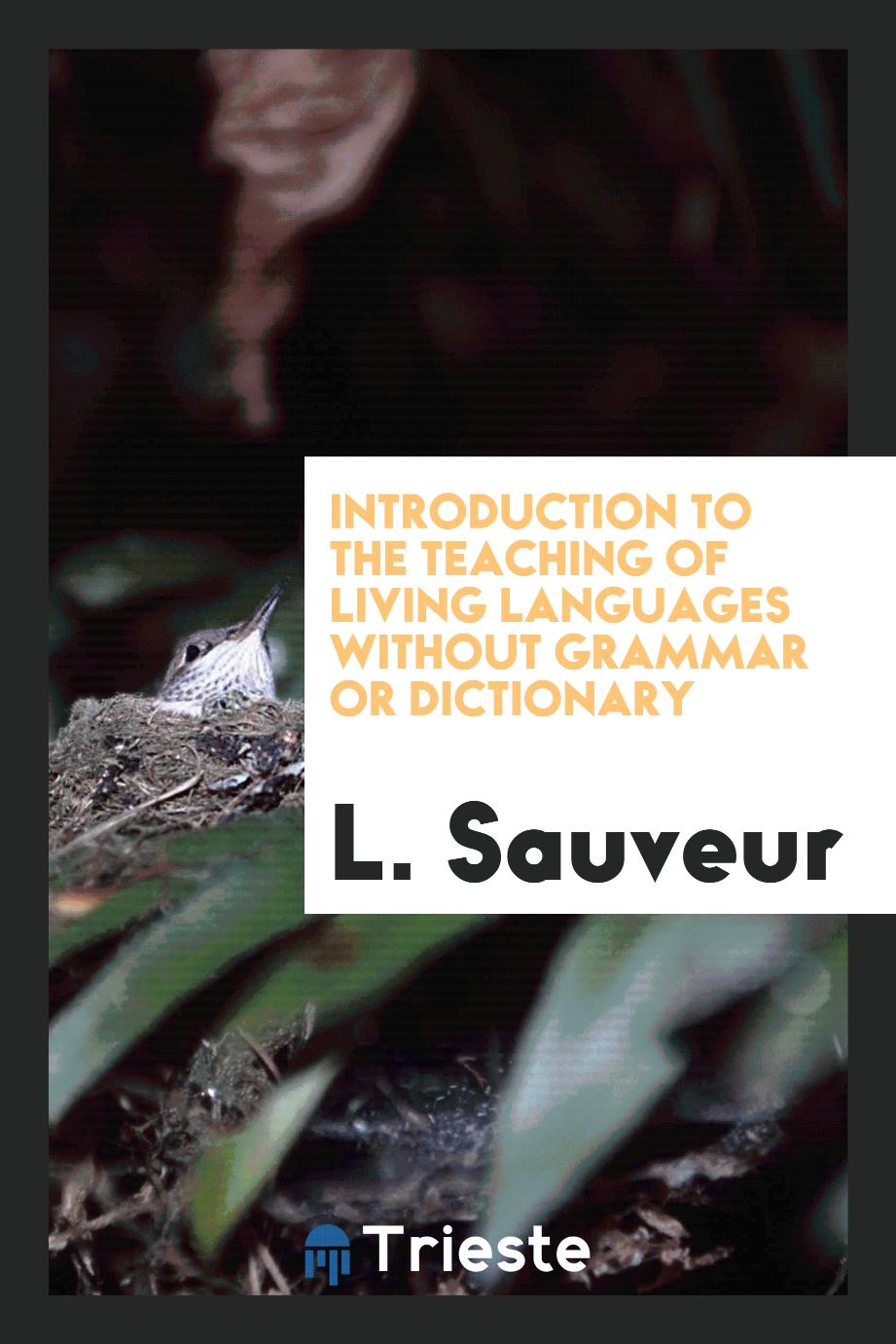 Introduction to the Teaching of Living Languages Without Grammar or Dictionary