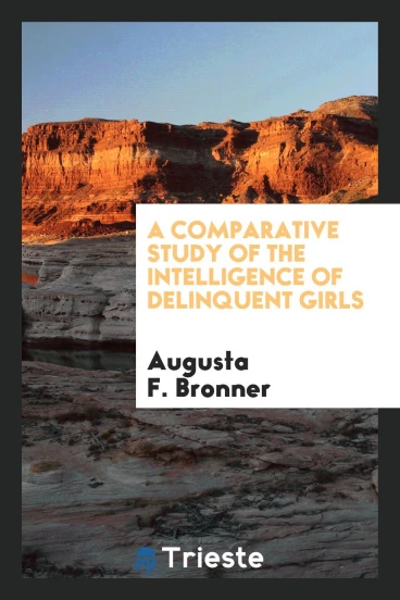 A Comparative Study of the Intelligence of Delinquent Girls
