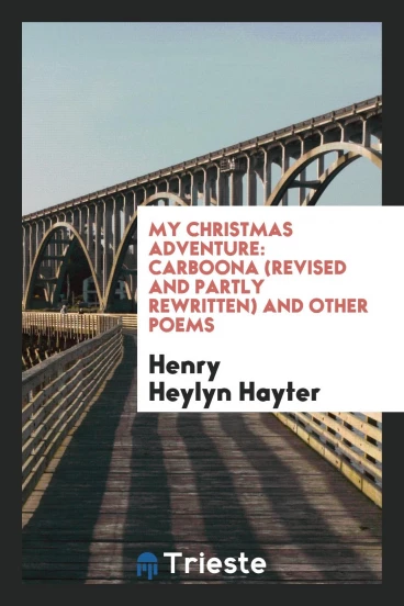 My Christmas Adventure: Carboona (Revised and Partly Rewritten) and Other Poems