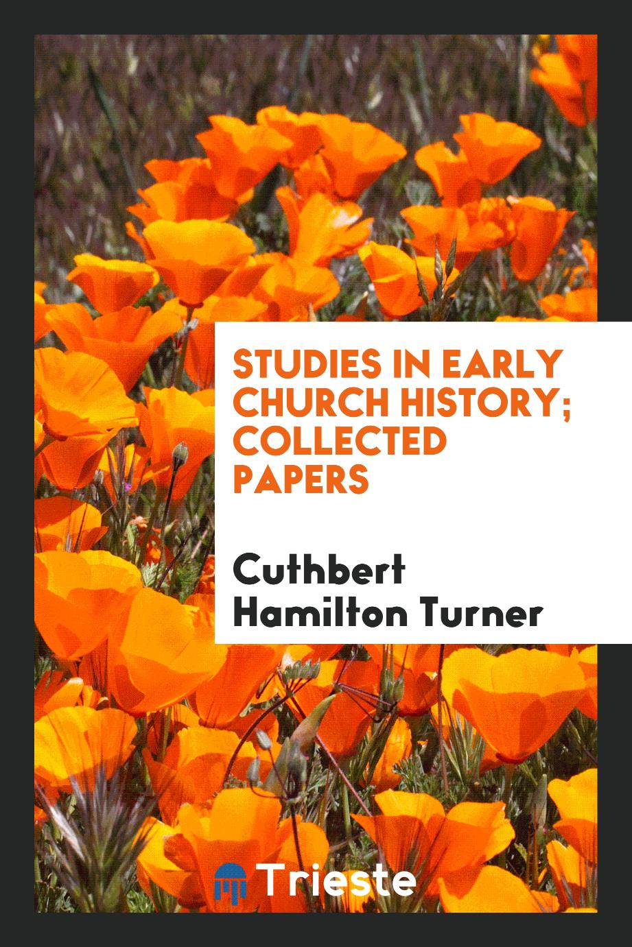 Studies in early church history; collected papers