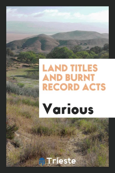 Land Titles and Burnt Record Acts