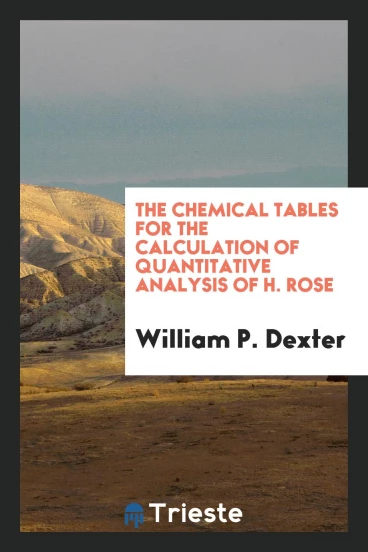 The Chemical Tables for the Calculation of Quantitative Analysis of H. Rose